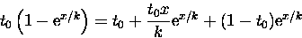 \begin{displaymath}
t_0 \left(1 - {\rm e}^{x/k} \right) = 
 t_0 + \frac{t_0 x}{k} {\rm e}^{x/k} + (1 - t_0) {\rm e}^{x/k} \end{displaymath}